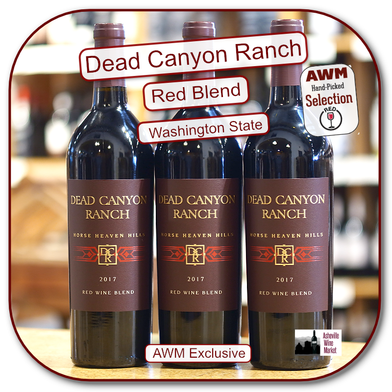 Family Red AVA Horse Market Ranch ﻿Columbia Cabernet Washington - Valley, Sauvignon2017 Mercer Asheville Heaven Wine Vineyards2017 Canyon Winery Hills Dead Blend -